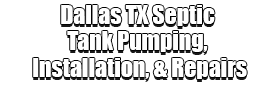 Dallas TX Septic Tank Pumping, Installation, & Repairs Logo-We offer Septic Service & Repairs, Septic Tank Installations, Septic Tank Cleaning, Commercial, Septic System, Drain Cleaning, Line Snaking, Portable Toilet, Grease Trap Pumping & Cleaning, Septic Tank Pumping, Sewage Pump, Sewer Line Repair, Septic Tank Replacement, Septic Maintenance, Sewer Line Replacement, Porta Potty Rentals, and more.